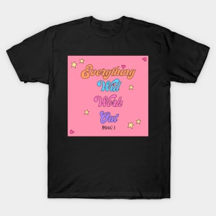 Everything will work out T-Shirt